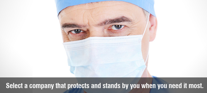 Select a company that protects and stands by you when you need it most.